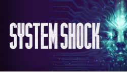 تریلر گیم‌پلی بازی System Shock Remake منتشر شد