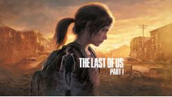 اطلاعات بیشتری از بازی The Last of Us Part 1 منتشر شد